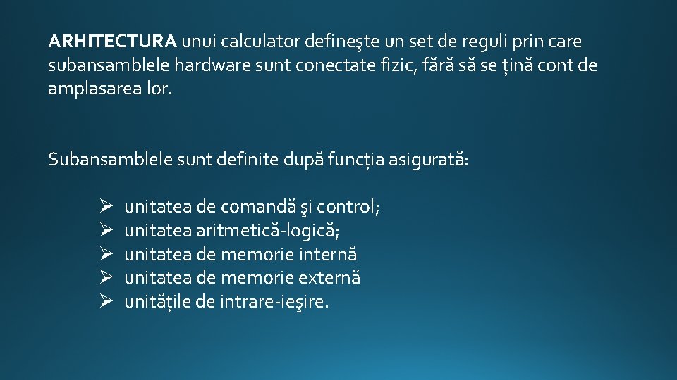 ARHITECTURA unui calculator defineşte un set de reguli prin care subansamblele hardware sunt conectate