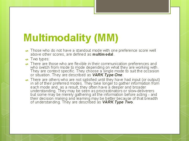 Multimodality (MM) Those who do not have a standout mode with one preference score