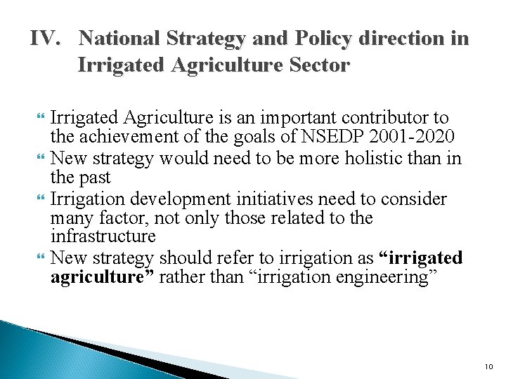 IV. National Strategy and Policy direction in Irrigated Agriculture Sector Irrigated Agriculture is an