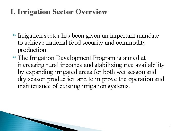 I. Irrigation Sector Overview Irrigation sector has been given an important mandate to achieve