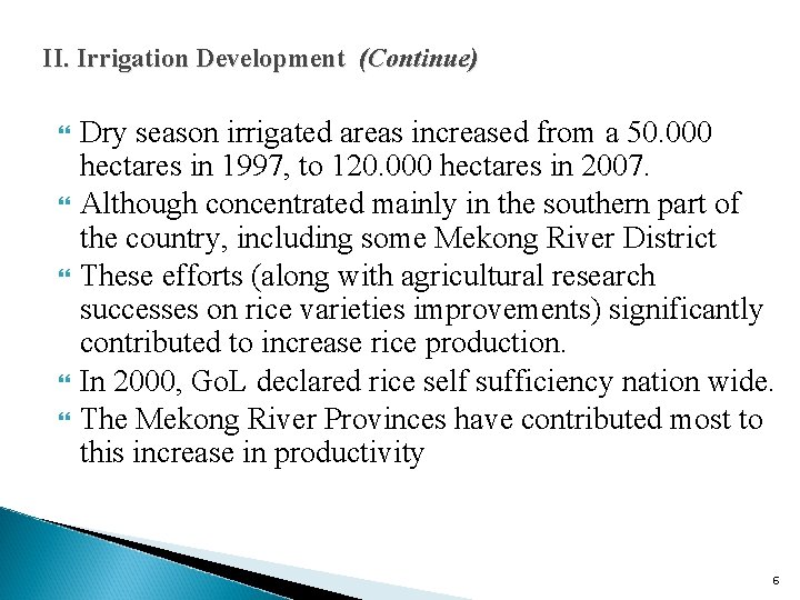 II. Irrigation Development (Continue) Dry season irrigated areas increased from a 50. 000 hectares