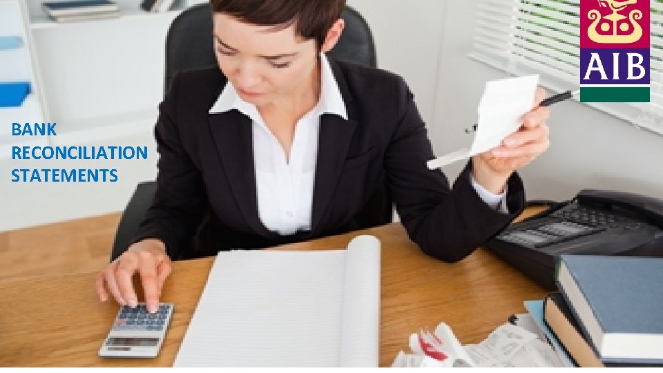 BANK RECONCILIATION STATEMENTS 