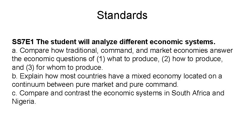 Standards SS 7 E 1 The student will analyze different economic systems. a. Compare