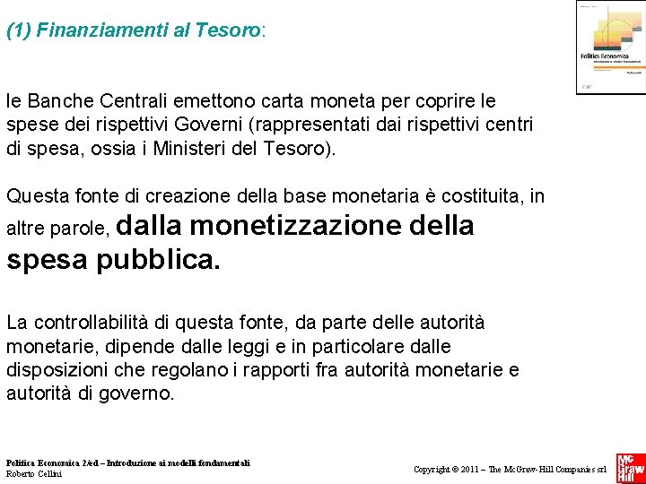 (1) Finanziamenti al Tesoro: le Banche Centrali emettono carta moneta per coprire le spese (1) Finanziamenti al Tesoro: le Banche Centrali emettono carta moneta per coprire le spese