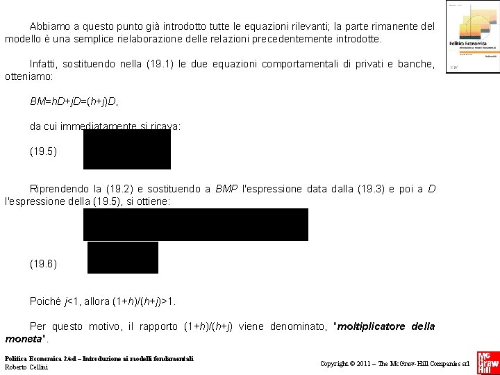 Abbiamo a questo punto già introdotto tutte le equazioni rilevanti; la parte rimanente Abbiamo a questo punto già introdotto tutte le equazioni rilevanti; la parte rimanente