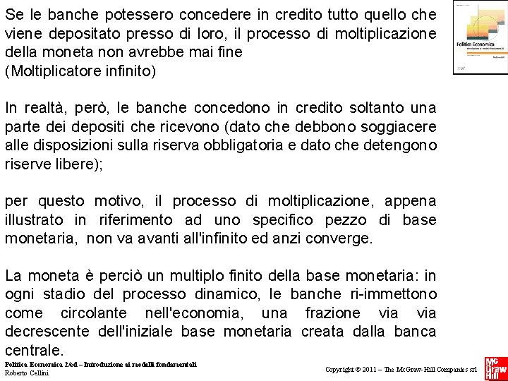 Se le banche potessero concedere in credito tutto quello che viene depositato presso di Se le banche potessero concedere in credito tutto quello che viene depositato presso di