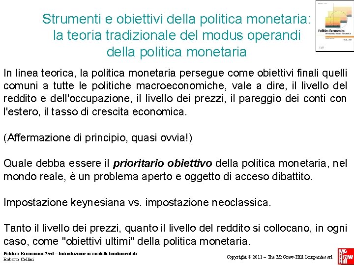 Strumenti e obiettivi della politica monetaria: la teoria tradizionale del modus operandi della Strumenti e obiettivi della politica monetaria: la teoria tradizionale del modus operandi della