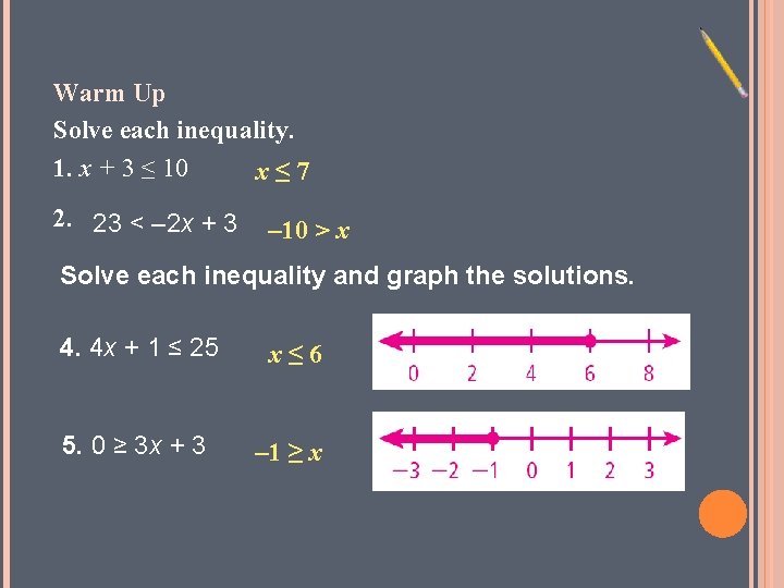 Warm Up Solve each inequality 1 x 3