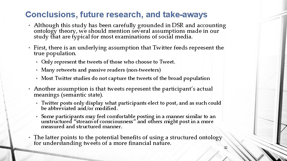 Conclusions, future research, and take-aways • Although this study has been carefully grounded in
