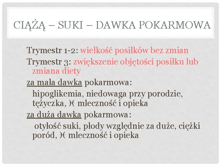 CIĄŻĄ – SUKI – DAWKA POKARMOWA Trymestr 1 -2: wielkość posiłków bez zmian Trymestr