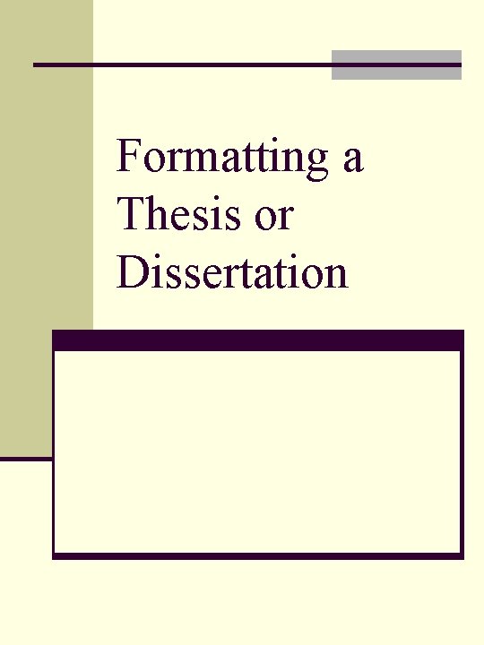 Formatting a Thesis or Dissertation 