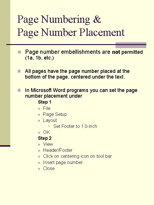 Page Numbering & Page Number Placement n Page number embellishments are not permitted (1