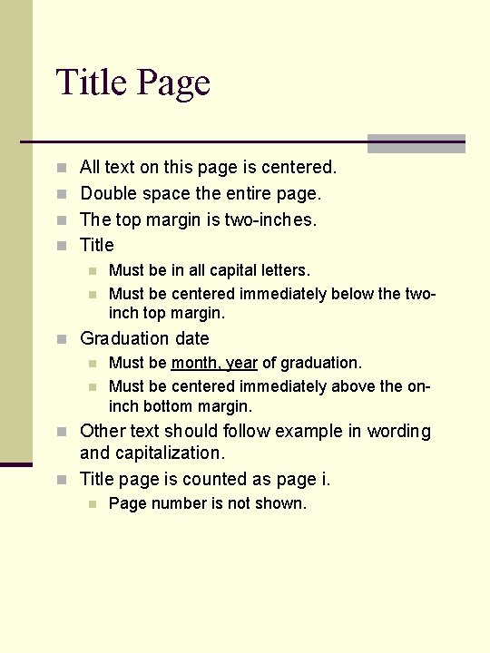 Title Page n All text on this page is centered. n Double space the