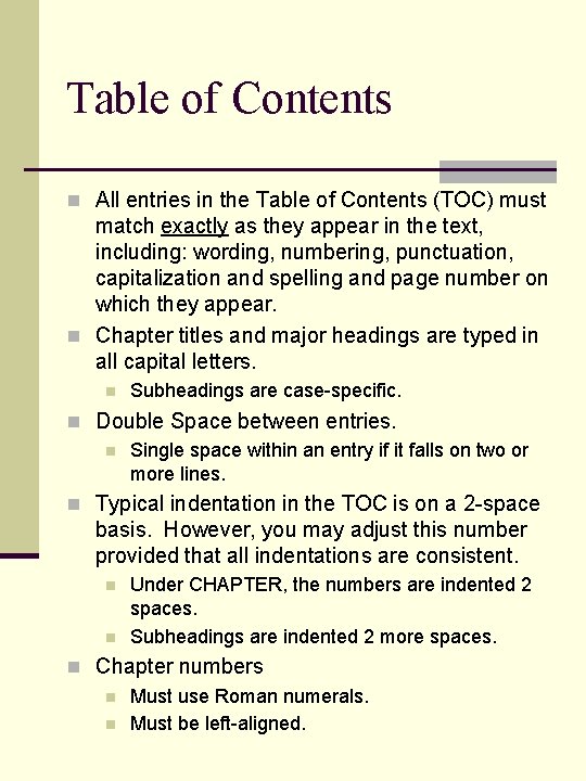 Table of Contents n All entries in the Table of Contents (TOC) must match
