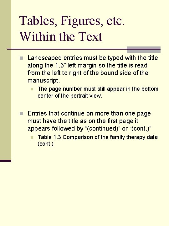 Tables, Figures, etc. Within the Text n Landscaped entries must be typed with the