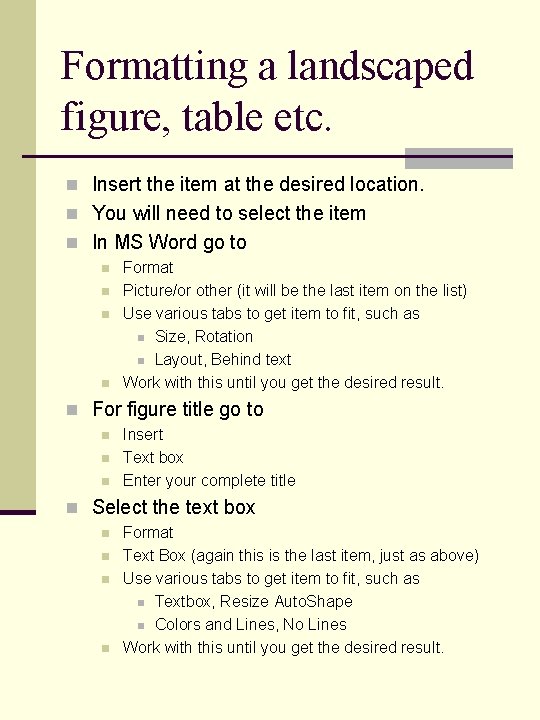 Formatting a landscaped figure, table etc. n Insert the item at the desired location.
