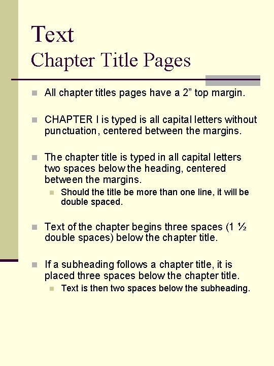 Text Chapter Title Pages n All chapter titles pages have a 2” top margin.