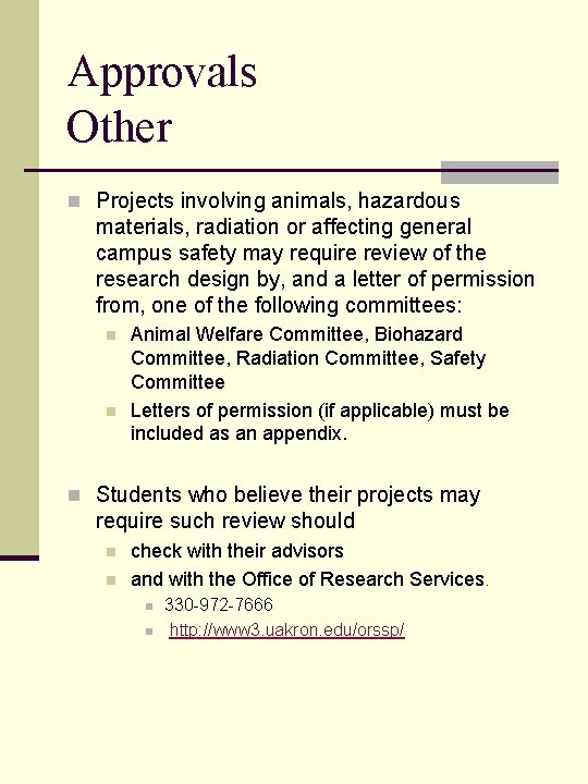 Approvals Other n Projects involving animals, hazardous materials, radiation or affecting general campus safety