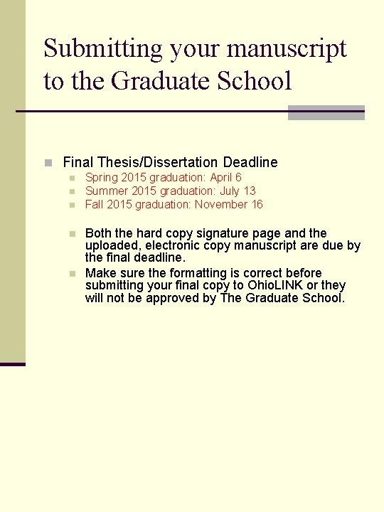Submitting your manuscript to the Graduate School n Final Thesis/Dissertation Deadline n n n