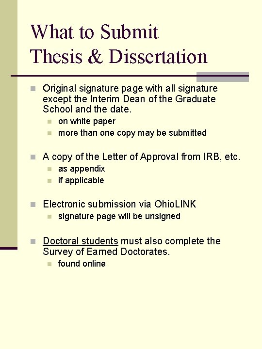 What to Submit Thesis & Dissertation n Original signature page with all signature except
