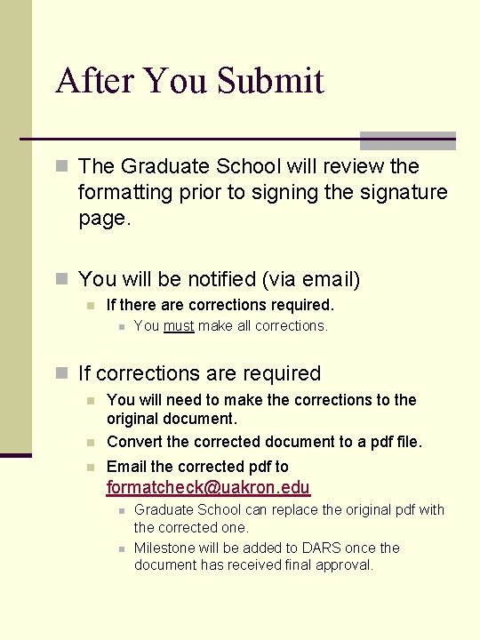 After You Submit n The Graduate School will review the formatting prior to signing