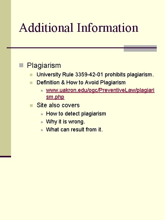 Additional Information n Plagiarism n n n University Rule 3359 -42 -01 prohibits plagiarism.