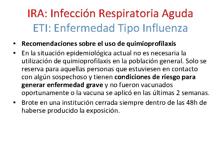 IRA: Infección Respiratoria Aguda ETI: Enfermedad Tipo Influenza • Recomendaciones sobre el uso de