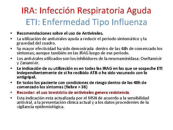 IRA: Infección Respiratoria Aguda ETI: Enfermedad Tipo Influenza • • Recomendaciones sobre el uso