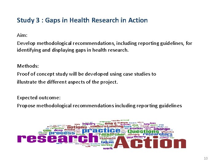 Study 3 : Gaps in Health Research in Action Aim: Develop methodological recommendations, including