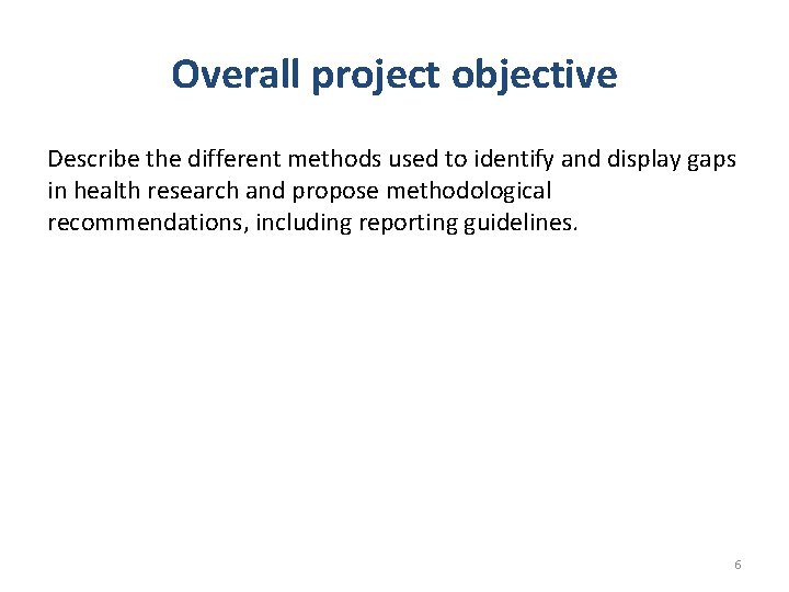 Overall project objective Describe the different methods used to identify and display gaps in