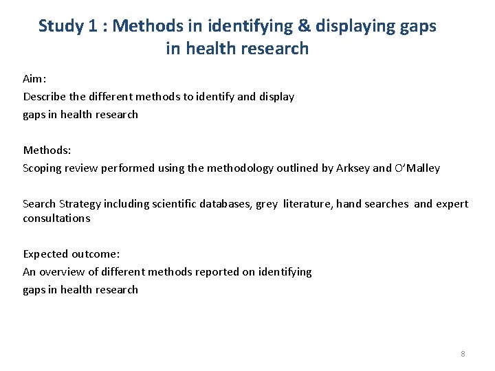 Study 1 : Methods in identifying & displaying gaps in health research Aim: Describe