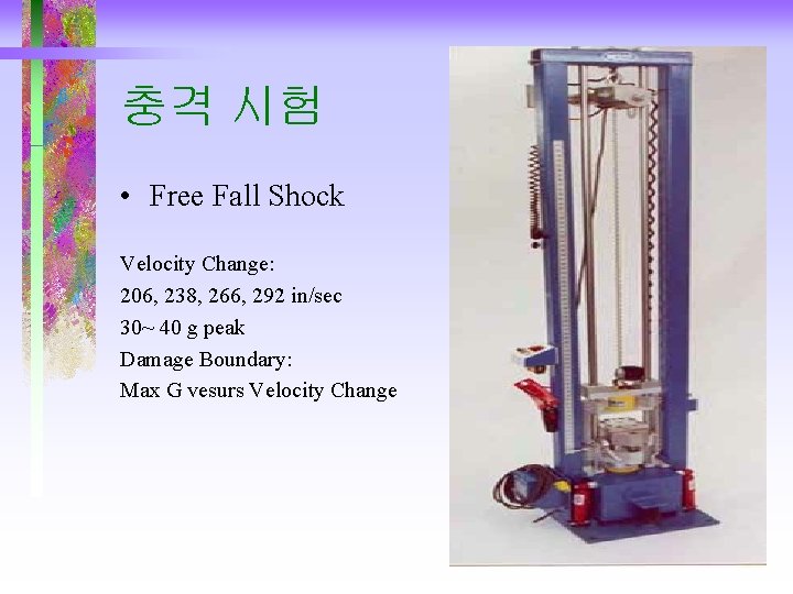 충격 시험 • Free Fall Shock Velocity Change: 206, 238, 266, 292 in/sec 30~ 충격 시험 • Free Fall Shock Velocity Change: 206, 238, 266, 292 in/sec 30~