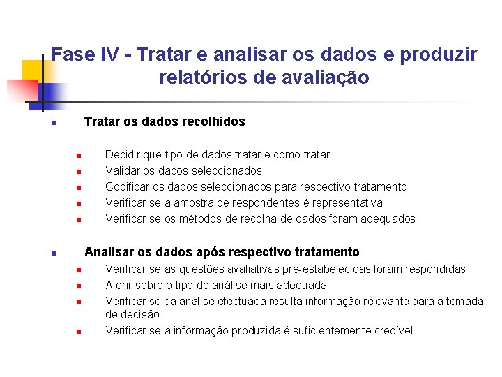 Fase IV - Tratar e analisar os dados e produzir relatórios de avaliação Tratar