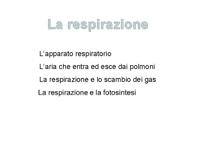 La respirazione L’apparato respiratorio L’aria che entra ed esce dai polmoni La respirazione e