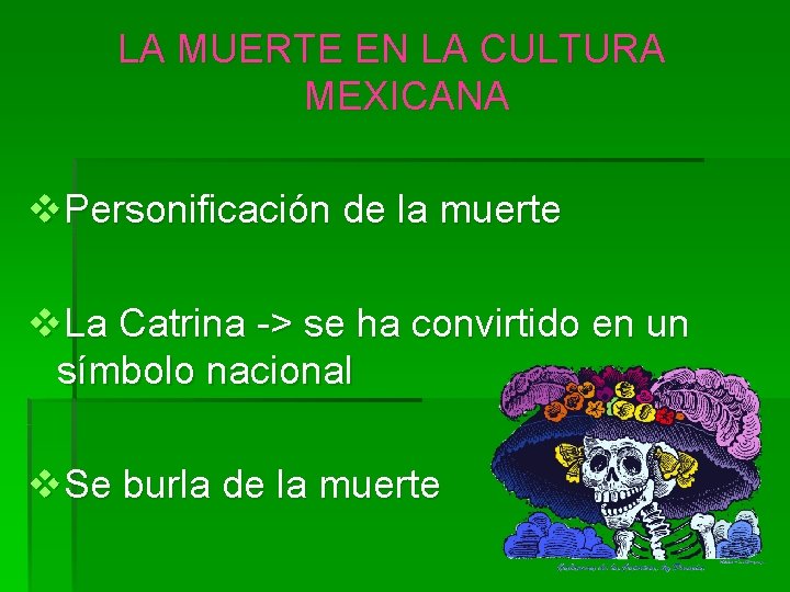 LA MUERTE EN LA CULTURA MEXICANA v. Personificación de la muerte v. La Catrina