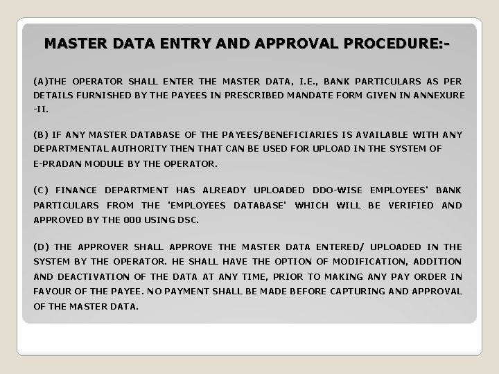 MASTER DATA ENTRY AND APPROVAL PROCEDURE: - (A)THE OPERATOR SHALL ENTER THE MASTER DATA,