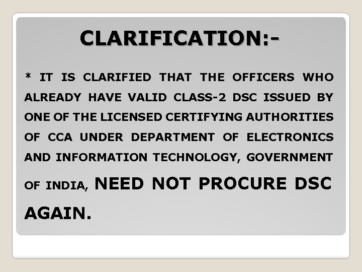 CLARIFICATION: - * IT IS CLARIFIED THAT THE OFFICERS WHO ALREADY HAVE VALID CLASS-2