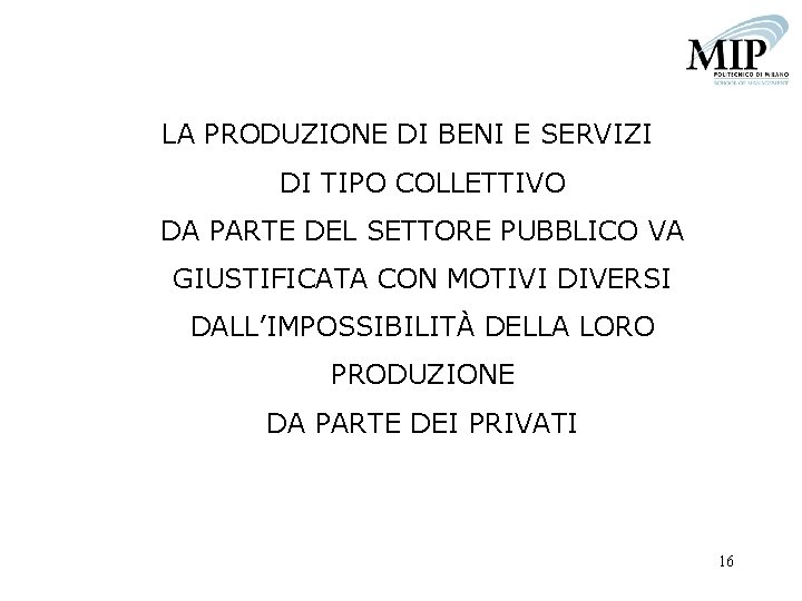 LA PRODUZIONE DI BENI E SERVIZI DI TIPO COLLETTIVO DA PARTE DEL SETTORE PUBBLICO