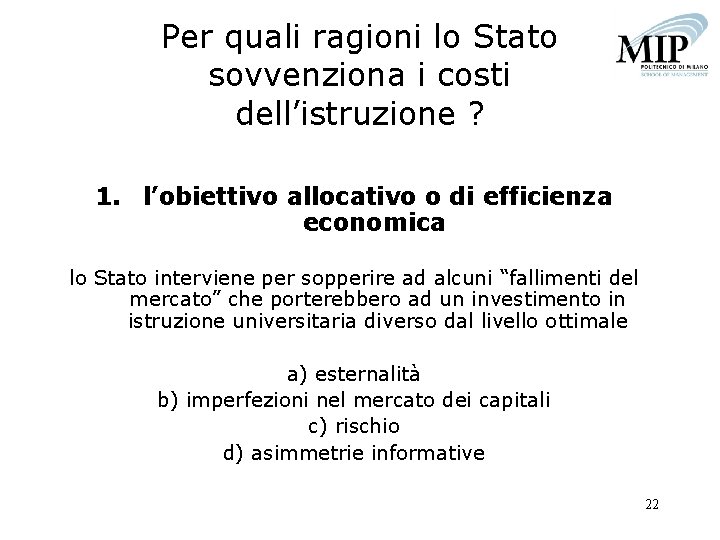 Per quali ragioni lo Stato sovvenziona i costi dell’istruzione ? 1. l’obiettivo allocativo o