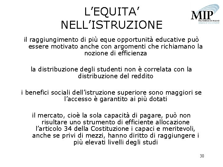 L’EQUITA’ NELL’ISTRUZIONE il raggiungimento di più eque opportunità educative può essere motivato anche con