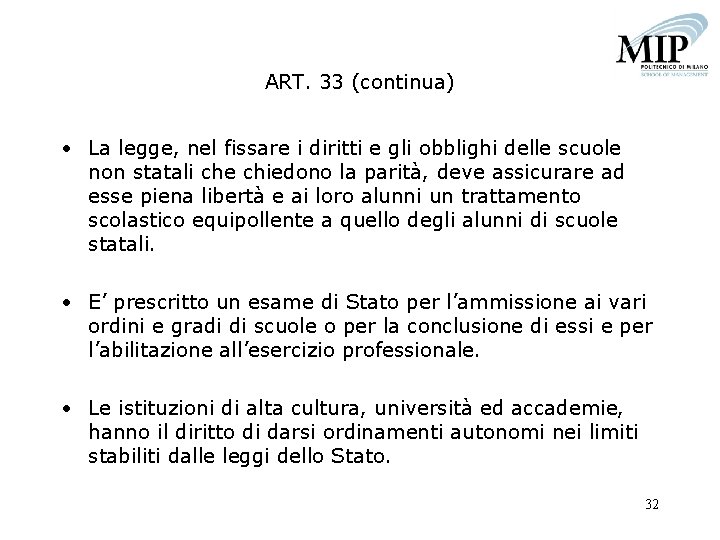 ART. 33 (continua) • La legge, nel fissare i diritti e gli obblighi delle