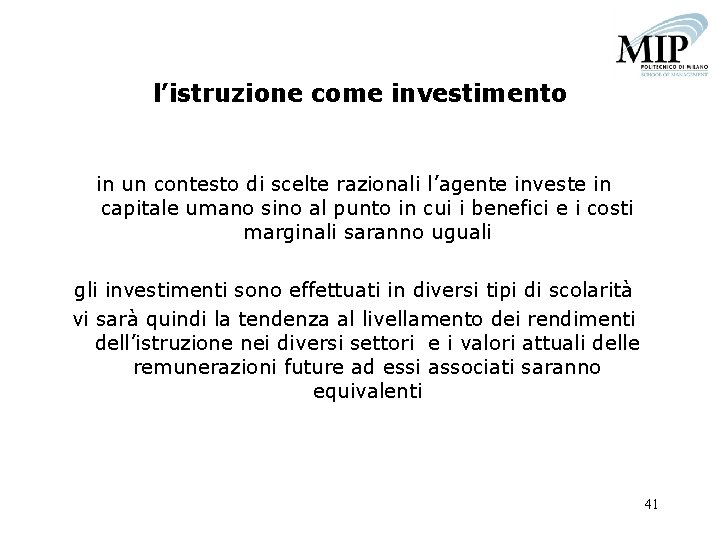 l’istruzione come investimento in un contesto di scelte razionali l’agente investe in capitale umano