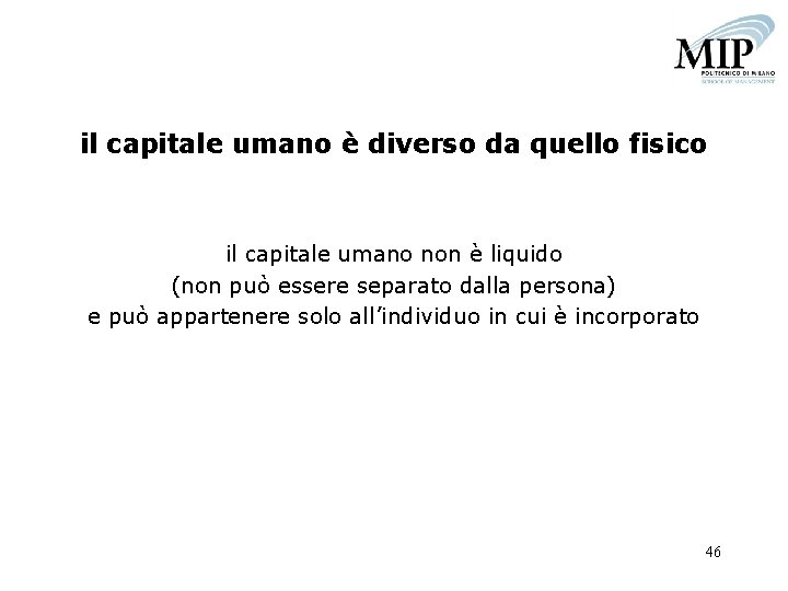 il capitale umano è diverso da quello fisico il capitale umano non è liquido