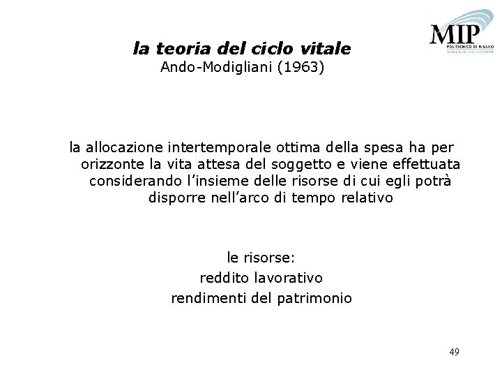 la teoria del ciclo vitale Ando-Modigliani (1963) la allocazione intertemporale ottima della spesa ha