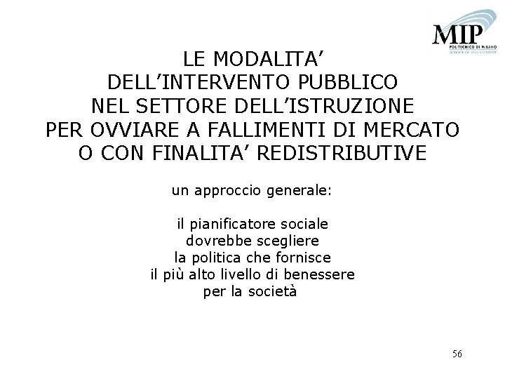 LE MODALITA’ DELL’INTERVENTO PUBBLICO NEL SETTORE DELL’ISTRUZIONE PER OVVIARE A FALLIMENTI DI MERCATO O