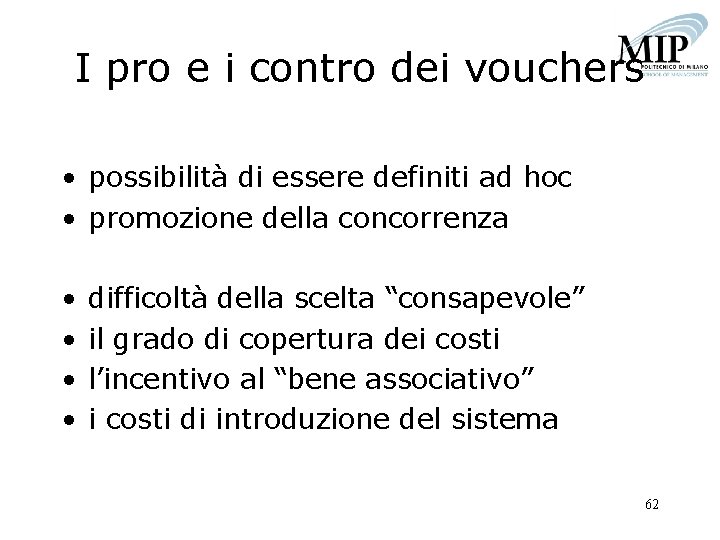 I pro e i contro dei vouchers • possibilità di essere definiti ad hoc