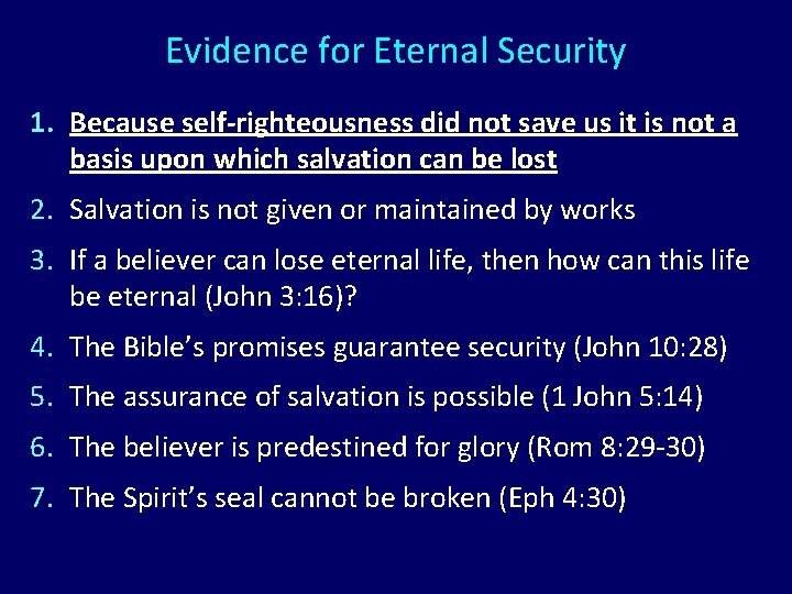 Evidence for Eternal Security 1. Because self-righteousness did not save us it is not