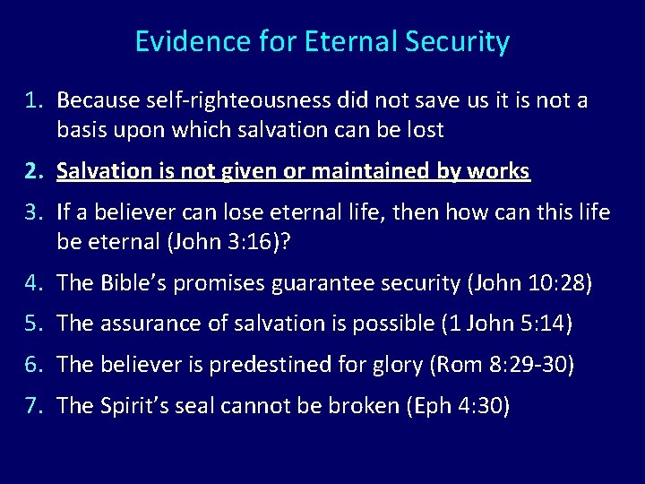 Evidence for Eternal Security 1. Because self-righteousness did not save us it is not