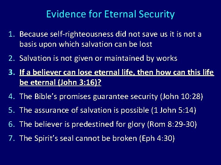 Evidence for Eternal Security 1. Because self-righteousness did not save us it is not