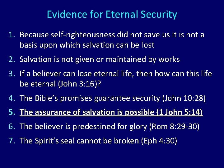 Evidence for Eternal Security 1. Because self-righteousness did not save us it is not